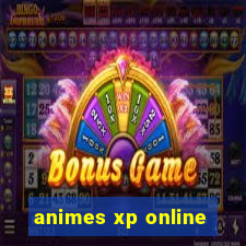 animes xp online